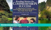 Buy NOW Katherine L. Hall Reading Stories for Comprehension Success: Intermediate Level, Grades 4