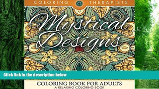 Buy Coloring Therapist Mystical Designs Coloring Book For Adults - A Relaxing Coloring Book