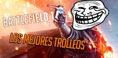 Los mejores FAILS de Battlefield 1