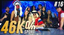 46000% SPORT #16 - Le Coup du Foulard (feat. Maxime Musqua)
