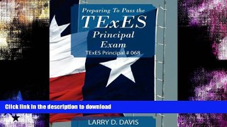 GET PDF  Preparing to Pass the Texes Principal Exam: Texes Principal # 068 FULL ONLINE