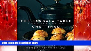 FREE PDF  The Bangala Table - Flavors and Recipes from Chettinad  DOWNLOAD ONLINE