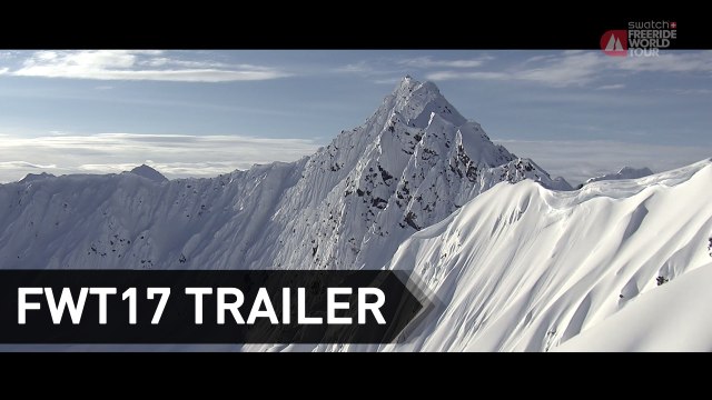 Trailer - 2017 Swatch Freeride World Tour - FWT17