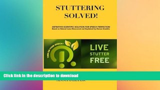 READ  Stuttering Solved!: Definitive Solution For Speech Perfection Based On Natural Laws