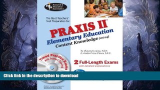 FAVORITE BOOK  PRAXIS II Elementary Ed Content Knowledge 0014 w/CD (REA) (PRAXIS Teacher