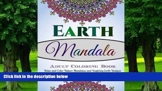 Buy NOW Blue Mountain Adult Coloring Books Earth Mandala: Adult Coloring Book: Relax and Color