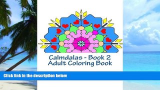 Buy NOW Kelly Cook Calmdalas - Book 2  Adult Coloring Book: Over 50 Relaxing Mandalas to Color
