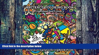 Buy NOW Lizzy Blu Lighthearted Lunacy: A Kaleidoscopia Coloring Book: An Abstract Coloring Book