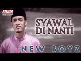 New Boyz - Syawal Di Nanti (Official Music Video - HD)