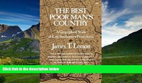 READ book  The Best Poor Man s Country: A Geographical Study of Early Southeastern Pennsylvania