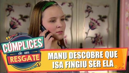 Manu descobre que Isa fingiu ser ela
