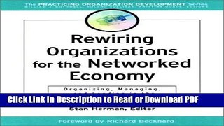 Read Rewiring Organizations for the Networked Economy: Organizing, Managing, and Leading in the