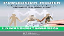 [READ] Kindle Population Health: An Implementation Guide to Improve Outcomes and Lower Costs