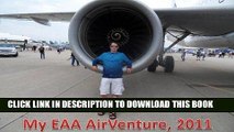 [READ] Mobi My EAA AirVenture 2011:  A report on the world s largest general aviation show and an