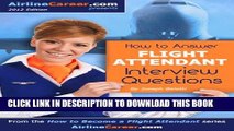 [READ] Kindle HOW TO ANSWER FLIGHT ATTENDANT INTERVIEW QUESTIONS (How to Become a Flight Attendant