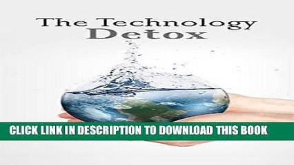 [READ] Kindle Simple Living: The Technology Detox: 6 Reasons to Give Up Technology and Take Back