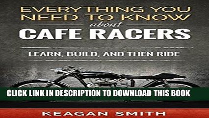 [READ] Kindle Everything you need to know about Cafe Racers: Learn, build, and then ride Free