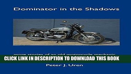 [READ] Kindle Dominator in the Shadows: more stories of an old motorcycle mechanic (The Old