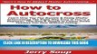 [READ] Kindle How to Autocross: Learn How You Can Quickly   Easily Master Autocrossing The Right