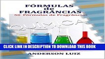 [READ] Kindle FÃ“RMULAS DE FRAGÃ‚NCIAS: 50 FÃ³rmulas de FragrÃ¢ncias (AROMAS E FRAGRÃ‚NCIAS Livro