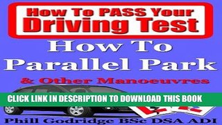 [READ] Kindle Learn To Drive: How To Parallel Park   Other Manoeuvres (How To Pass Your Driving