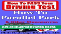 [READ] Kindle Learn To Drive: How To Parallel Park   Other Manoeuvres (How To Pass Your Driving