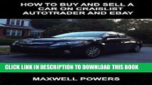 [READ] Mobi How to Buy and Sell a Car on Craigslist, Autotrader, and Ebay PDF Download