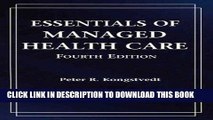 [READ] Kindle Essentials of Managed Health Care with Study Guide, Fourth Edition (Essentials of