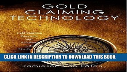 [READ] Mobi Gold Claiming Technology: Gold Claiming Discovery and Adventure in the 21st Century