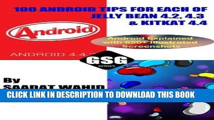 [READ] Kindle 100 Android Tips for Each of Jelly Bean 4.2, 4.3   KitKat 4.4: Android Explained