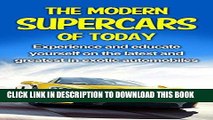 [READ] Kindle The Modern Supercars of Today: Experience and Educate Yourself on the Latest and