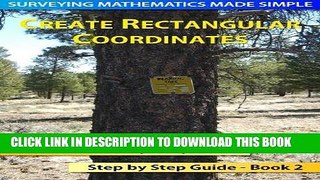 [READ] Mobi Create Rectangular Coordinates (Surveying Mathematics Made Simple Book 2) Free Download