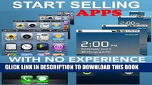 [READ] Mobi Start Selling Apps With No Experience : How to Make , Design and Sell iPhone and