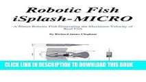 [READ] Kindle Robotic Fish iSplash-MICRO: A 50mm Robotic Fish Generating the Maximum Velocity of