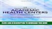 [READ] Mobi The Transformation of Academic Health Centers: Meeting the Challenges of Healthcare s