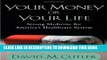 [READ] Kindle Your Money or Your Life: Strong Medicine for America s Health Care System Free