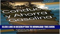 [READ] Kindle Conduce y Ahorra Gasolina: Consejos practicos para un ahorro de gasolina y buena