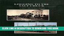[READ] Kindle Logging to the Salt Chuck: Over 100 Years of Railroad Logging in Mason County