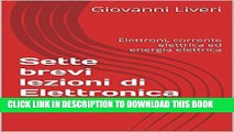 [READ] Kindle Sette brevi lezioni di Elettronica: Elettroni, corrente elettrica ed energia