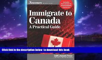 Best book  Immigrate to Canada: A Practical Guide (Newcomers Series) BOOOK ONLINE