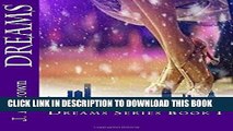[PDF] Dreams (Dreams Series) (Volume 1) Full Online