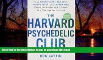 Best books  The Harvard Psychedelic Club: How Timothy Leary, Ram Dass, Huston Smith, and Andrew