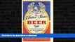 READ  The United States of Beer: A Freewheeling History of the All-American Drink FULL ONLINE