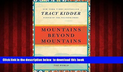 Read book  Mountains Beyond Mountains: The Quest of Dr. Paul Farmer, a Man Who Would Cure the