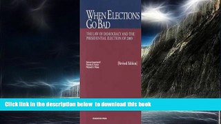 liberty books  When Elections Go Bad, The Law Of Democracy And The Presidential Election Of 2000,