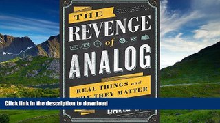 READ BOOK  The Revenge of Analog: Real Things and Why They Matter  BOOK ONLINE