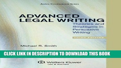 [PDF] Mobi Advanced Legal Writing: Theories and Strategies in Persuasive Writing, Third Edition