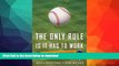 READ  The Only Rule Is It Has to Work: Our Wild Experiment Building a New Kind of Baseball Team