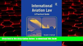 GET PDFbook  International Aviation Law: A Practical Guide [DOWNLOAD] ONLINE