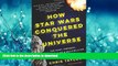 READ  How Star Wars Conquered the Universe: The Past, Present, and Future of a Multibillion